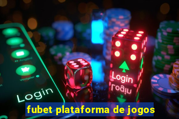 fubet plataforma de jogos